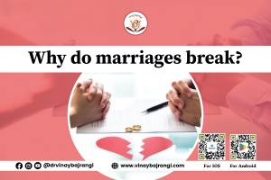 Why do marriages break? 