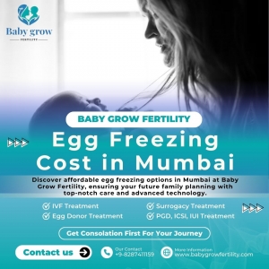 Egg Freezing Cost in Mumbai: A Detailed Guide by Baby Grow Fertility