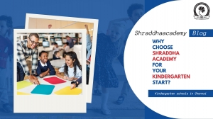 Why Choose Shraddha Academy for Your Kindergarten Start?