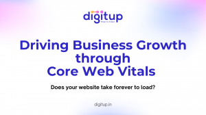 Driving Business Growth through Core Web Vitals