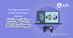 Top Qualities to Look for When Hiring a Unity 3D Developer