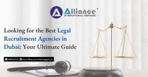 Looking for the Best Legal Recruitment Agencies in Dubai: Your Ultimate Guide