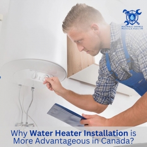 Why Water Heater Installation is More Advantageous in Canada?