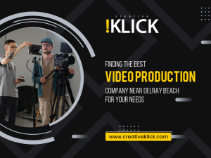 Creative Klick: The Premier Video Production Company in Delray Beach