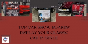 Top Car Show Boards: Display Your Classic Car in Style