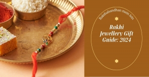 Rakhi Jewellery Gift Guide: 2024