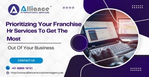 Prioritizing Your Franchise HR Services To Get The Most Out Of Your Business