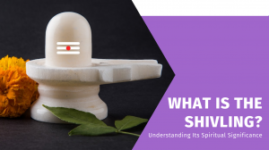 What is the Shivling? Understanding Its Spiritual Significance