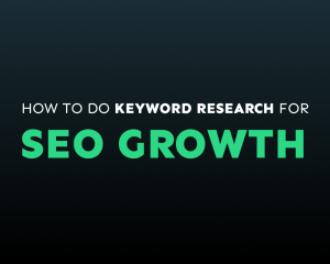 How to Do Keyword Research for SEO Growth