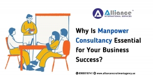 Why Is Manpower Consultancy Essential for Your Business Success?