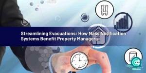 Streamlining Evacuations: How Mass Notification Systems Benefit Property Managers