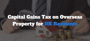 Capital gains tax on overseas property