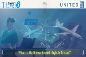 United Airlines Flight Missed? Here's How to Get Back on Track