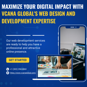 Maximize Your Digital Impact with Vcana Global's Web Design and Development Expertise