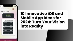 10 Innovative iOS and Mobile App Ideas for 2024: Turn Your Vision into Reality