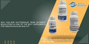 Why NSK-SD® Nattokinase from Nutrient Revolution is One of the Best Supplements for Cardiovascular Health?