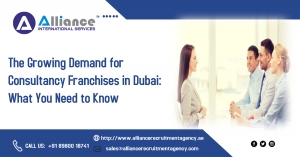 The Growing Demand for Consultancy Franchises in Dubai: What You Need to Know