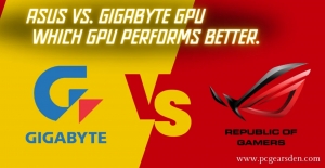 Asus Vs Gigabyte GPU