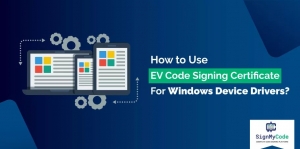 How to Use EV Code Signing Certificate For Windows Device Drivers?