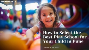 How to Select the Best Play School for Your Child in Pune