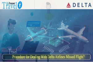 Procedure For Dealing With Delta Airlines Missed Flight