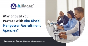 Why Should You Partner with Abu Dhabi Manpower Recruitment Agencies?