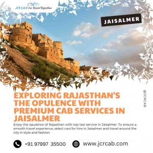 Exploring Rajasthan's the opulence with Premium Cab Services in Jaisalmer