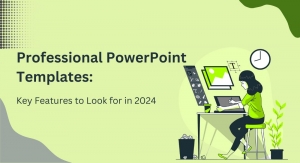 Professional PowerPoint Templates: Key Features to Look for in 2024