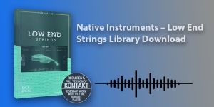 How to Download Native Instruments – Low End Strings Library