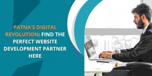 Patna's Digital Revolution: Find the Perfect Website Development Partner Here