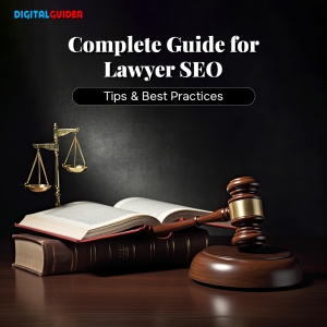 Complete Guide for Lawyer SEO: Tips & Best Practices