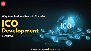 Why Your Business Needs to Consider ICO Development in 2024