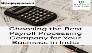 Choosing the Best Payroll Processing Company for Your Business in India