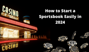 How to Start a Sportsbook Easily in 2024: Beginner's Guide