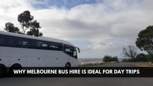 Why Melbourne Bus Hire is Ideal for Day Trips