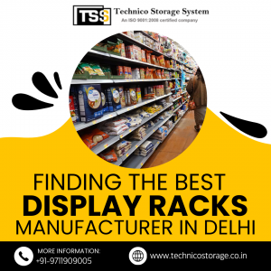 Finding the Best Display Racks Manufacturer in Delhi