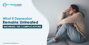 What If Depression Remains Untreated – Knowing The Complications 