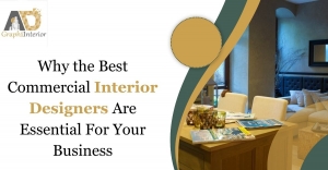 Why The Best Commercial Interior Designers Are Essential For Your Business