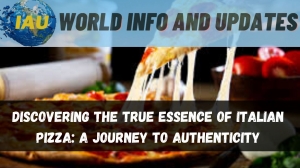 Discovering the True Essence of Italian Pizza: A Journey to Authenticity