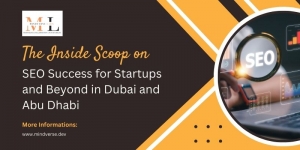 The Inside Scoop on SEO Success for Startups and Beyond in Dubai and Abu Dhabi