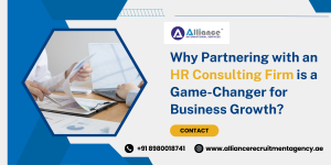 Why Partnering with an HR Consulting Firm is a Game-Changer for Business Growth?