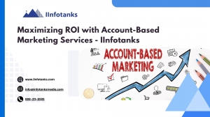 Maximizing ROI with Account-Based Marketing Services — IInfotanks