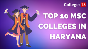 Top 10 MSc Colleges in Haryana