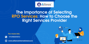 The Importance of Selecting RPO Services How to Choose the Right Services Provider