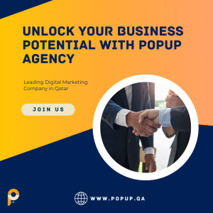 Unlock Your Business Potential with Popup Agency: Leading Digital Marketing Company in Qatar