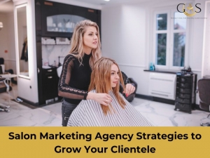 Salon Marketing Agency Strategies to Grow Your Clientele