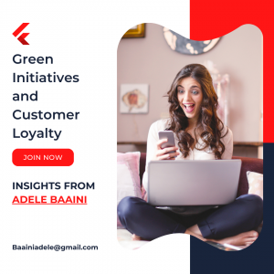 Green Initiatives and Customer Loyalty: Insights from Adele Baaini