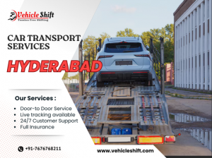 Car Transport Services in Hyderabad: Ensuring Safe and Efficient Vehicle Relocation