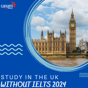 Study in the UK Without IELTS 2024	