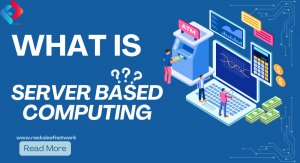 What is Server Based Computing: How Server Based Computing Works ?